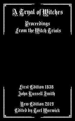 Skúška čarodejníc: Zborník z čarodejníckych procesov - A Tryal of Witches: Proceedings from the Witch Trials