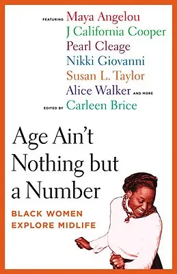 Vek nie je nič iné ako číslo: Čierne ženy skúmajú stredný vek - Age Ain't Nothing But a Number: Black Women Explore Midlife