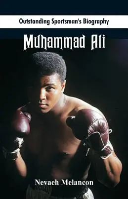 Vynikajúci životopis športovca: Muhammad Ali - Outstanding Sportsman's Biography: Muhammad Ali