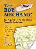 Chlapec mechanik: Najlepšie projekty z klasickej série - The Boy Mechanic: Best Projects from the Classic Series