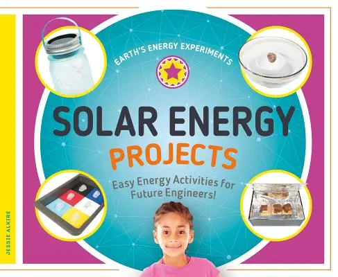 Projekty solárnej energie: Jednoduché energetické aktivity pre budúcich inžinierov! - Solar Energy Projects: Easy Energy Activities for Future Engineers!