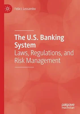 Bankový systém USA: Bankový systém: zákony, regulácia a riadenie rizík - The U.S. Banking System: Laws, Regulations, and Risk Management