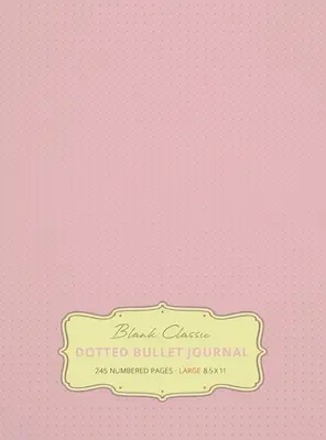Veľký bodkovaný denník 8,5 x 11 (svetloružový č. 18) v tvrdej väzbe - 245 číslovaných strán - Large 8.5 x 11 Dotted Bullet Journal (Light Pink #18) Hardcover - 245 Numbered Pages