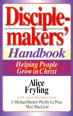 Príručka pre učeníkov: Pomáhame ľuďom rásť v Kristovi - Disciplemakers' Handbook: Helping People Grow in Christ