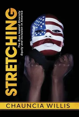 Stretching: Preteky o rozmanitosť, rovnosť a inklúziu v Amerike - Stretching: The Race toward Diversity, Equity, and Inclusion in America
