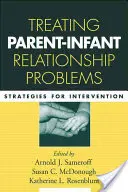 Liečba problémov vo vzťahoch medzi rodičmi a deťmi: Stratégie intervencie - Treating Parent-Infant Relationship Problems: Strategies for Intervention