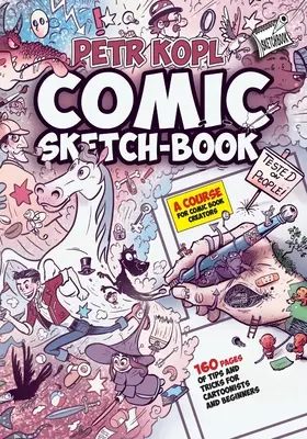 Comic Sketch Book - Kurz pre tvorcov komiksov: Tipy a triky pre karikaturistov a začiatočníkov - Comic Sketch Book - A Course For Comic Book Creators: Tips and Tricks For Cartoonists And Beginners