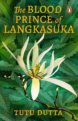 Krvavý princ z Langkasuky: Mýtická kniha o vraždách a záhadách: Re-Imagining of the Southeast Asian Folklore Legend, Coming-Of-Age Mythical Murder-Mystery Fiction Book - The Blood Prince of Langkasuka: Re-Imagining of the Southeast Asian Folklore Legend, Coming-Of-Age Mythical Murder-Mystery Fiction Book