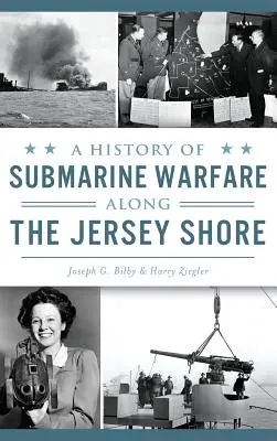 História ponorkovej vojny na pobreží Jersey - A History of Submarine Warfare Along the Jersey Shore
