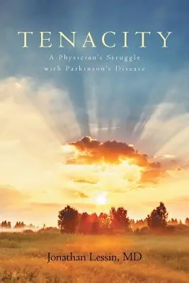 Húževnatosť: Boj lekára s Parkinsonovou chorobou - Tenacity: A Physician's Struggle with Parkinson's Disease
