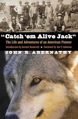 Chyťte ich živých, Jack: Život a dobrodružstvá amerického priekopníka - Catch 'em Alive Jack: The Life and Adventures of an American Pioneer