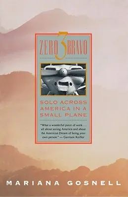 Nula 3 Bravo: Sólo naprieč Amerikou v malom lietadle - Zero 3 Bravo: Solo Across America in a Small Plane