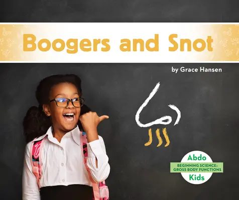 Bubáky a soplíky - Boogers and Snot