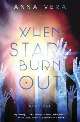 Keď hviezdy vyhasínajú: Prvá kniha - When Stars Burn Out: Book One
