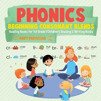 Fonetika - začiatočné spoluhláskové zmesi: Detské knihy na čítanie a písanie pre 1. ročník ZŠ - Phonics Beginning Consonant Blends: Reading Books for 1st Grade Children's Reading & Writing Books