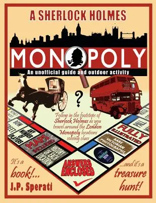Monopoly Sherlocka Holmesa - neoficiálny sprievodca a outdoorové aktivity (štandardné čiernobiele vydanie) - A Sherlock Holmes Monopoly - An unofficial guide and outdoor activity (Standard B&W edition)