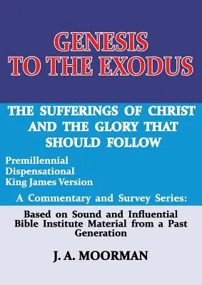 Genesis až Exodus: Séria komentárov a prehľadov - Genesis to the Exodus: A Commentary and Survey Series
