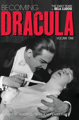 Stať sa Draculom - Rané roky Belu Lugosiho Vol. 1 (tvrdá väzba) - Becoming Dracula - The Early Years of Bela Lugosi Vol. 1 (hardback)