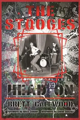 The Stooges: Na hlavu, cesta michiganským undergroundom - The Stooges: Head On, a Journey Through the Michigan Underground