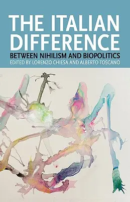 Talianska odlišnosť: Medzi nihilizmom a biopolitikou - The Italian Difference: Between Nihilism and Biopolitics
