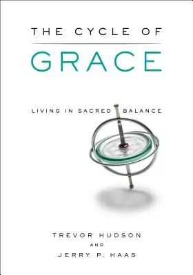 Cyklus milosti: Žiť v posvätnej rovnováhe - The Cycle of Grace: Living in Sacred Balance