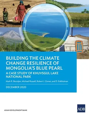 Budovanie odolnosti mongolskej Modrej perly voči klimatickým zmenám: Prípadová štúdia národného parku Khuvsgulské jazero - Building the Climate Change Resilience of Mongolia's Blue Pearl: The Case Study of Khuvsgul Lake National Park