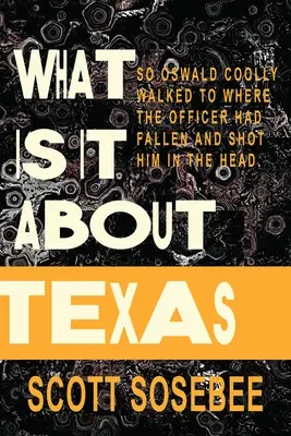 Čo je to Texas - What is it About Texas