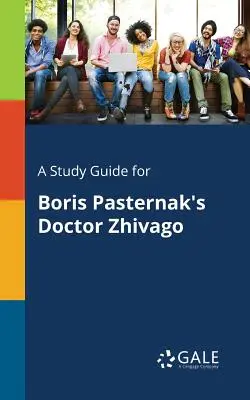 Sprievodca štúdiom k románu Borisa Pasternaka Doktor Živago - A Study Guide for Boris Pasternak's Doctor Zhivago