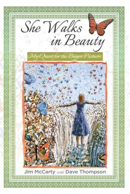 Ona kráča v kráse: Moje hľadanie väčšieho obrazu - She Walks In Beauty: My Quest For The Bigger Picture
