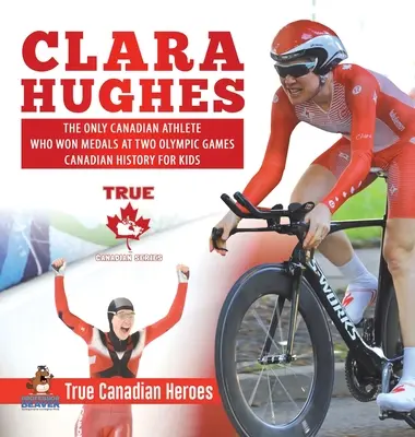 Clara Hughesová - jediná kanadská športovkyňa, ktorá získala medaily na dvoch olympijských hrách - Kanadská história pre deti - Skutoční kanadskí hrdinovia - Clara Hughes - The Only Canadian Athlete Who Won Medals at Two Olympic Games - Canadian History for Kids - True Canadian Heroes