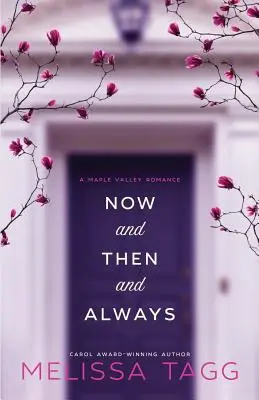 Teraz a potom a navždy: Román z javorového údolia - Now and Then and Always: A Maple Valley Romance