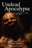 Nemŕtva apokalypsa: Upíri a zombie v 21. storočí - Undead Apocalypse: Vampires and Zombies in the 21st Century