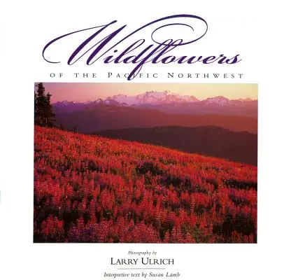 Divoké kvety severozápadného Pacifiku - Wildflowers of the Pacific Northwest
