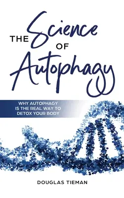 Veda o autofágii: Prečo je autofágia skutočným spôsobom detoxikácie vášho tela - The Science Of Autophagy: Why Autophagy Is The Real Way To Detox Your Body