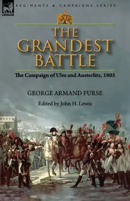 Najväčšia bitka: kampaň pri Ulme a Slavkove, 1805 - The Grandest Battle: the Campaign of Ulm and Austerlitz, 1805