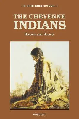 Šajenskí Indiáni, 1. diel: História a spoločnosť - The Cheyenne Indians, Volume 1: History and Society
