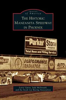 Historická rýchlostná dráha Manzanita vo Phoenixe - Historic Manzanita Speedway in Phoenix