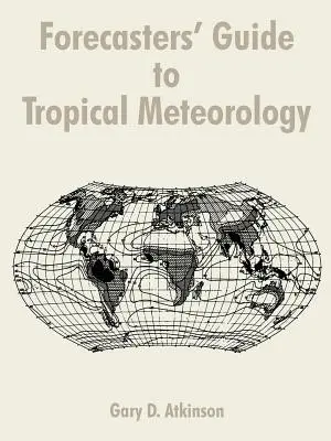 Sprievodca tropickou meteorológiou pre predpovede - Forecasters' Guide to Tropical Meteorology