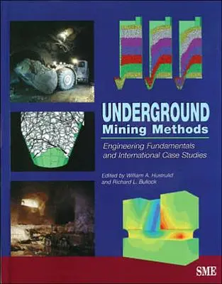 Metódy podzemnej ťažby: Inžinierske základy a medzinárodné prípadové štúdie - Underground Mining Methods: Engineering Fundamentals and International Case Studies