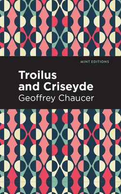 Troilus a Criseyda - Troilus and Criseyde