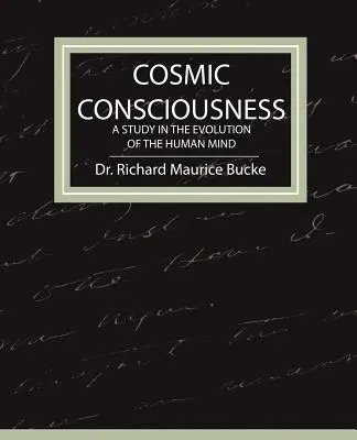 Kozmické vedomie - štúdia o evolúcii ľudskej mysle - Cosmic Consciousness - A Study in the Evolution of the Human Mind