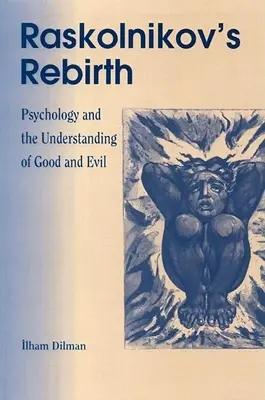 Raskolinkov znovuzrod: Psychológia a chápanie dobra a zla - Raskolinkov's Rebirth: Psychology and the Understanding of Good and Evil
