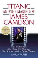 Titanic a tvorba Jamesa Camerona - Titanic and the Making of James Cameron