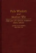 Ľudová múdrosť a materinský dôvtip: John Lee - afroamerický liečiteľ bylín - Folk Wisdom and Mother Wit: John Lee--An African American Herbal Healer