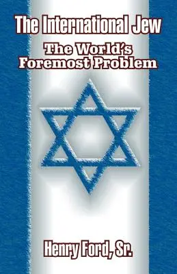Medzinárodný Žid: Najdôležitejší svetový problém - The International Jew: The World's Foremost Problem