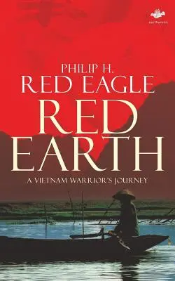 Červená zem: Cesta vietnamského bojovníka - Red Earth: A Vietnam Warrior's Journey
