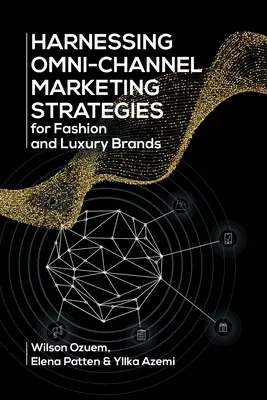 Využitie marketingových stratégií pre módne a luxusné značky - Harnessing Omni-Channel Marketing Strategies for Fashion and Luxury Brands