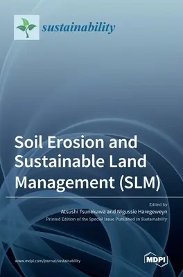 Erózia pôdy a udržateľné hospodárenie s pôdou (SLM) - Soil Erosion and Sustainable Land Management (SLM)