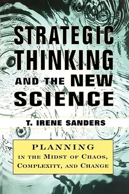 Strategické myslenie a nová veda: Plánovanie uprostred chaosu Komplexnosť a Chan - Strategic Thinking and the New Science: Planning in the Midst of Chaos Complexity and Chan