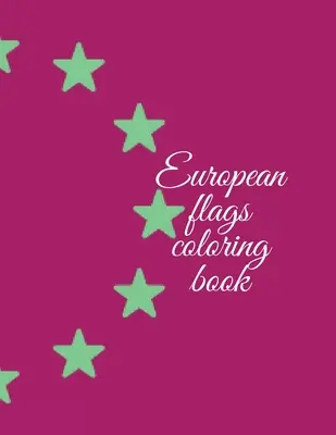 Kniha na vyfarbovanie európskych vlajok - European flags coloring book